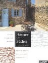 H&auml;user im S&uuml;den - Italien, Frankreich, Spanien - Thomas Drexel
