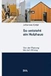 So entsteht ein Holzhaus: Von der Pla...