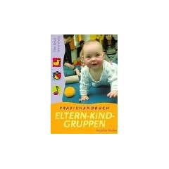 Praxishandbuch Eltern-Kind-Gruppen