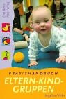 Praxishandbuch Eltern-Kind-Gruppen