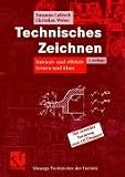 Produkt-Bild: Technisches Zeichnen: Intensiv und effektiv lernen und &uuml;ben (Viewegs Fachb&uuml;cher der Technik)