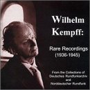 Wilhelm Kempff: Rare Recordings (1936 - 1945)