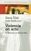 Violencia en Acto: Conferencias en Buenos Aires (Espacios del Saber)