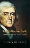 The Jefferson Bible: The Life and Morals of Jesus of Nazareth
