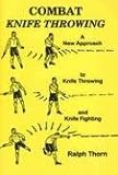 Combat Knife Throwing: A New Approach to Knife Throwing