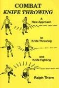 Combat Knife Throwing: A New Approach to Knife Throwing