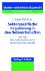 Sektorspezifische Regulierung in den Netzwirtschaften