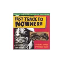 Fast Track to Nowhere: Songs from "Rebel Highway"