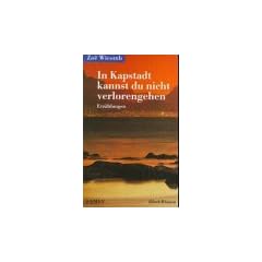 In Kapstadt kannst du nicht verlorengehen. Erz�hlungen