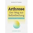 Arthrose - Der Weg zur Selbstheilung