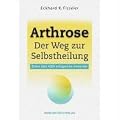 Arthrose - Der Weg zur Selbstheilung