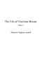 The Life of Charlotte Bronte: Volume 1