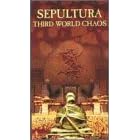 Sepultura : Third World Chaos [VHS]