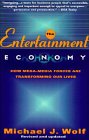 The Entertainment Economy: How Mega-Media Forces Are Transforming Our Lives