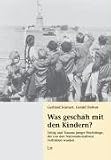 Was geschah mit den Kindern?: Erfolg und Trauma junger Fl�chtlinge, die von den Nationalsozialisten vertrieben wurden - 