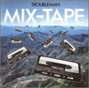 CD-Charts  Search : Troubleman Mix Tape: Remastered