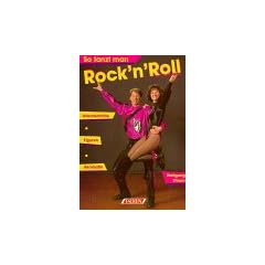 So tanzt man Rock'n Roll. Grundschritte, Figuren, Akrobatik.