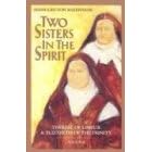 Two Sisters in the Spirit: Therese of Lisieuz and Elizabeth of the Trinity: Therese of Lisieux and Elizabeth of the Trinity