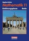 Mathematik Sekundarstufe II: Mathematik 11. Sch�lerbuch. Berlin: Einf�hrungsphase - Anton Bigalke