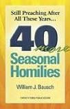 Still Preaching After All These Years: 40 More Seasonal Homilies