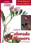 Guide To Colorado Wildflowers Vol 1: Plains and Foothills