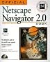 Official Netscape Navigator 2.0 Book: The Definitive Guide to the World's Most Popular Internet Navigator