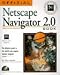 Official Netscape Navigator 2.0 Book: The Definitive Guide to the World