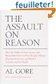 The Assault on Reason: How the Politics of Fear, Secrecy and Blind Faith Subvert Wise Decision-making and Democracy