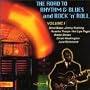 Road To Rhythm & Blues & Rock N' Roll, Vol. 1