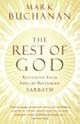The Rest of God: Restoring Your Soul by Restoring Sabbath