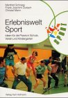 Produkt-Bild: Erlebniswelt Sport: Ideen f&uuml;r die Praxis in Schule, Verein und Kindergarten