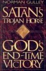 Satan's Trojan Horse: God's End-Time Victory