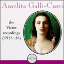 Amelita Galli-Curci: Victor Recordings (1925-28) by  Giuseppe LeLuca, Giuseppe de Luca, Ezio Pinza, Alexander Alexandrovich Alyabyev, and Luigi Arditi 