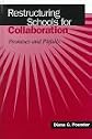 Restructuring Schools for Collaboration: Promises and Pitfalls (S U N Y Series, Educational Leadership)