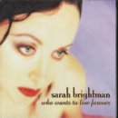 Who wants to live forever (foc) - Sarah Brightman