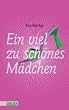 Ein viel zu sch�nes M�dchen