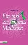 Ein viel zu sch�nes M�dchen - Ron Koertge