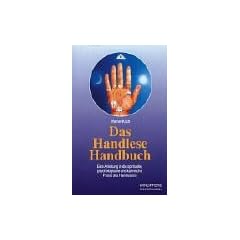 Das Handlese Handbuch: Eine Anleitung in die spirituelle, psychologische und karmische Praxis des Handlesens