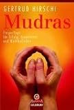 Mudras - Erfolg, Kreativit�t, Wohlbefinden - Gertrud Hirschi