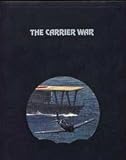 ISBN: 0809433044 - The Carrier War (Epic of Flight)