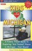 Kids Love Michigan: A Family Travel Guide to Exploring Kid-Tested Places in Michigan...year Round! (Kids Love)