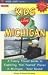 Kids Love Michigan: A Family Travel Guide to Exploring "Kid-Tested" Places in Michigan...year Round!