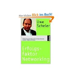 Erfolgsfaktor Networking: Mit Beziehungsintelligenz die richtigen Kontakte kn�pfen, pflegen und nutzen
