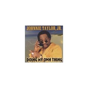 Doing My Own Thing by Johnnie Taylor Jr. (Audio CD - 2001)