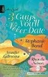 Three Guys You'll Never Date (Harlequin Signature Select)