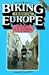 Biking Through Europe: A Roadside Travel Guide With 17 Planned Cycle Tours (Williamson Travel Guide)