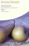 Koscherer Sex. Ein Leitfaden fur Leidenschaft und Intimitat.