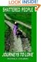 Shattered People: Journeys to Love