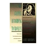 The Gospel According to Woman: Christianity's Creation of the Sex War in the West