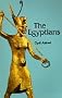 The Egyptians (Ancient Peoples and Places Series)